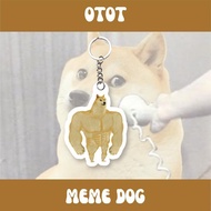 GANTUNGAN GITUNGAN KUNCI MEME DOG | AKRILIK 3MM | MEME MEME | MIM Besi Chains - OTOT