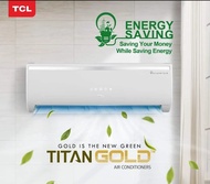 TAC12CSA/KEI  TCL 1.5HP TITAN GOLD SPLIT TYPE AIRCON INVERTER (installation not included)