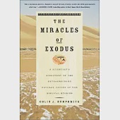 THE MIRACLES OF EXODUS: A Scientist’s Discovery of the Extraordinary Natural Causes of the Biblical Stories