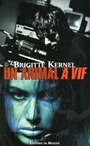 Un animal à vif Brigitte Kernel
