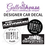 Galleria House Car Decals Daily Driven Stay Humble Hustle Hard Customised orders are welcome sticker