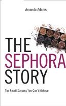 The Sephora Story: The Retail Success You Can't Make Up SEPHORA STORY 4D