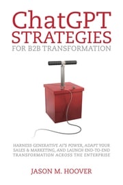 ChatGPT Strategies for B2B Transformation Jason Hoover