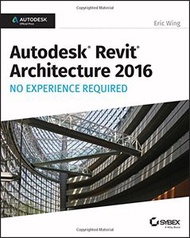 Autodesk Revit Architecture 2016 No Experience Required: Autodesk Official Press Paperback