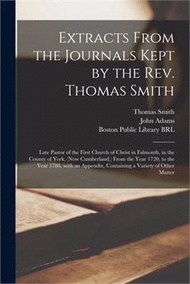 76085.Extracts From the Journals Kept by the Rev. Thomas Smith: Late Pastor of the First Church of Christ in Falmouth, in the County of York, (now Cumberlan