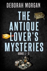 The Antique Lover's Mysteries Deborah Morgan