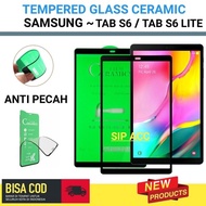 TEMPERED GLASS CERAMIC ANTI PECAH SAMSUNG TAB S6 / S6 LITE TABLET