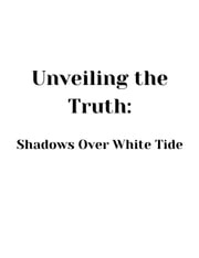 Unveiling the Truth: Shadows Over White Tide Filipe Faria