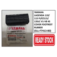 (100% ORIGINAL YAMAHA) YAMAHA SRL110/115 FI/EZ115/LC135 V1-V8 4S FOOTREST COVER RUBBER(5LL-F7413-00)