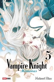 Vampire Knight Mémoires T05 Matsuri Hino