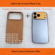 Change The Appearance To 17Pro Max A Phone Case and Lens Film for iPhone 16 15 14 13 Pro Max TO 17 P