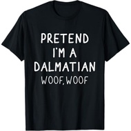 Pretend I'M A Dalmatian Dog Woof Lazy Halloween Costume T-Shirt
