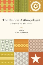 The Restless Anthropologist Alma Gottlieb