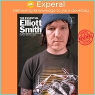 The Essential Elliott Smith by (UK edition, paperback)