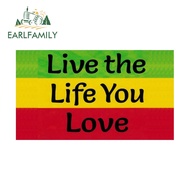 EARLFAMILY 13cm x 7.4cm Live the Life You Love Car Stickers Trunk Tumbler Scratch-Proof Decals Perso