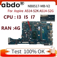 ☇For Aspire A514-52K A514-52G Laptop Motherboard(NB8517-MB-V2) CPU : I3 I5 I7 8th Gen. RAM : 4gb 3유