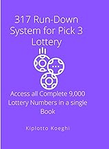317 Run-Down System for Pick 3 Lottery: Access all Complete 9,000 Lottery Numbers in a Single Book