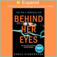 Behind Her Eyes: The Sunday Times #1 Best Selling Psychological Thriller