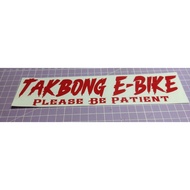Ebike Sticker Takbong Ebike Please be patient Design 2 Waterproof