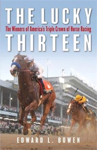 11832.The Lucky Thirteen: The Winners of America's Triple Crown of Horse Racing