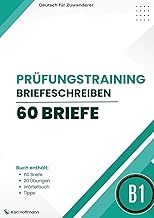 Briefe schreiben B1 – Prüfungstraining Deutsch DTZ: Schriftliche Prüfung vorbereiten mit 60 Musterbr