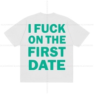 I f on the first date t-shirt, 2c cotton, 250g, i f on the first date t-shirt