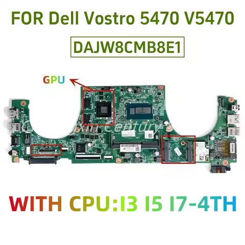 DAJW8CMB8E1 motherboard for Dell Vostro 5470 V5470 laptop CPU I3 I5 I7-4TH Gen and GPU 100% test ok 