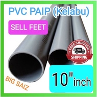 (10"inch) PVC Water Pipe (18kaki Sebatang) BIG BIG Saiz (PPK)