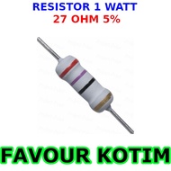 RESISTOR 27 OHM 1 W WATT 1W 5 PERCENT FVKOTIM