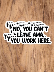 1/3/6 miếng dán No You Can't Leave AMA - Miếng dán Vinyl mờ, Trích dẫn hoạt hình của nhân viên y tế,