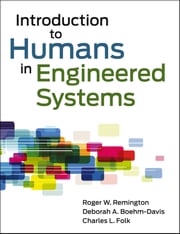 Introduction to Humans in Engineered Systems Roger Remington