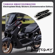 For YAMAHA NMAX YAMAHA XMAX Electroplated body stickers (Commemorative Edition) NMAX155 Accessories 