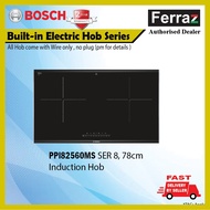 BOSCH PPI82560MS Series 8 Built In 2 Zones Induction Hob 78cm / BOSCH PPI82560MS Induction Hob / BOS