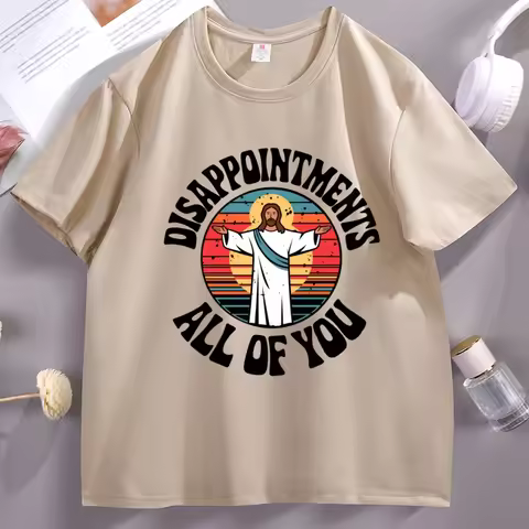 Disappointments All of You Tee Shirt Jesus Christ T Shirt Funny Jesus Religion T-shirt Christian Cot