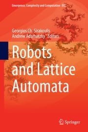 Robots and Lattice Automata Georgios Ch. Sirakoulis