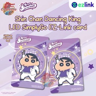 (🚚💨Ready stock) RARE Shin Chan Dancing King LED SimplyGo EZ-Link card | Pokemon LED SimplyGo Ezlink Card