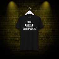 Ch005 COACH KAOS DISTRO KAOS PREMIUM T-SHIRT I AM A COACH