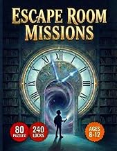 Escape Room Missions: Escape Room Puzzle Book for Kids Ages 8–12: 80 Missions • 240 Locks • Crack th