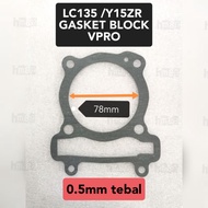 LC135 /Y15ZR GASKET BLOCK VPRO KERTAS 0.5MM 78MM