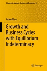 Growth and Business Cycles with Equilibrium Indeterminacy Kazuo Mino