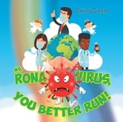 Ms. Rona Virus, You Better Run! Christy Greene