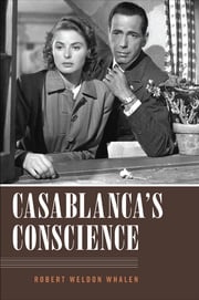 Casablanca's Conscience Robert Weldon Whalen