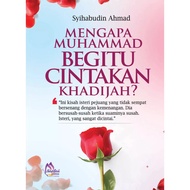 Mengapa Muhammad Begitu Cintakan Khadijah? Karya Ustaz Syihabudin Ahmad Terbitan Santai Ilmu Publica