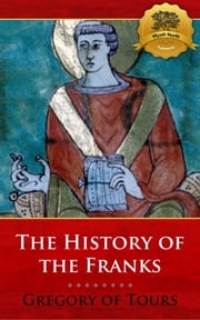 The History of the Franks Gregory of Tours, Wyatt North