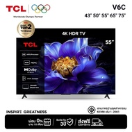 [ส่งฟรี] NEW 2025 TCL ทีวี รุ่น V6C ขนาด 43 - 75 นิ้ว LED 4K HDR Google TV จอใหญ่ไร้ขอบ สีสันสดใส เก