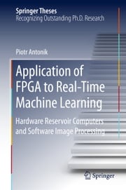 Application of FPGA to Real‐Time Machine Learning Piotr Antonik