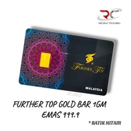 FURTHER TOP 1GM 999.9 GOLD BAR BATIK HITAM GOLD BAR 999.9 1G PURE GOLD CERTIFIED GOLD BAR 先进足金金条