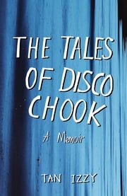 The Tales of Disco Chook Tan Izzy