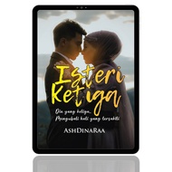 Novel Digital @ eBook Isteri Ketiga Karya Ashdinaraa
