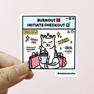 (SG) "burnout? initiate checkout" cat meme waterproof vinyl sticker